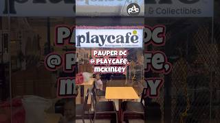 Pauper DC @ @PlayCafePH  S3E9