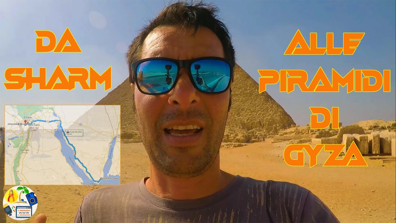 Da Sharm El Sheikh alle PIRAMIDI di Gyza - CAIRO -