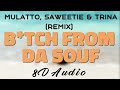 Mulatto Saweetie amp Trina B tch From D