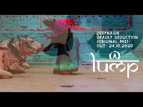 @Deep Nasik  - Deadly Seduction (Original Mix) [@Lump Records]