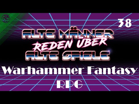 Alte Männer reden über alte Spiele - Folge 38: Warhammer Fantasy Rollenspiel