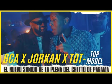 BCA MUSIC x JORKAN, x TOT - TOP MODEL (VIDEO RESEÑA)