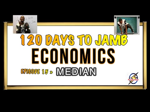 MEDIAN » 120 Days To Jamb Economics - Episode 15