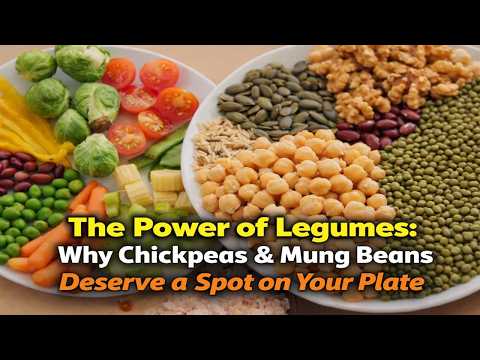 The Power of Legumes: Why Chickpeas & Mung Beans Deserve a Spot on Your Plate