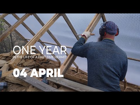 One Year in the Life of a Part Time Hermit - April - Of terracing, a roof and the coming rains