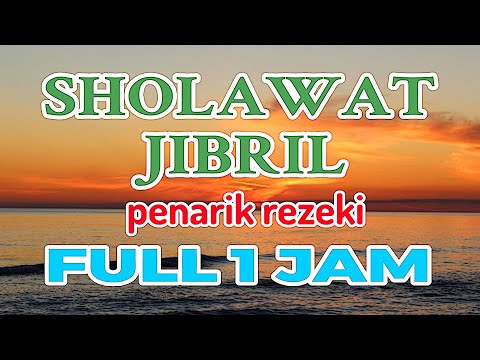 SHOLAWAT JIBRIL PENARIK REZEKI 1 JAM NONSTOP