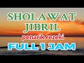 SHOLAWAT JIBRIL PENARIK REZEKI 1 JAM NONSTOP