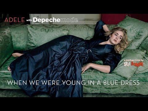 (439) ADELE / DEPECHE MODE - When We Were Young In A Blue Dress