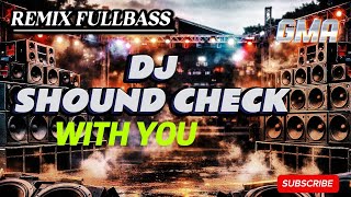 Download lagu DJ SHOUND CHECK : WITH YOU ‼️ REMIX FULLBASS mp3 Download lagu DJ SHOUND CHECK : WITH YOU ‼️ REMIX FULLBASS mp3