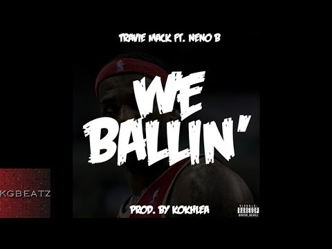 Travie Mack ft. Neno B Da Don - We Ballin' [New 2014]