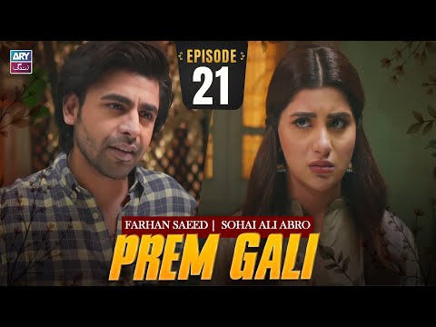 Prem Gali Episode 21 | Farhan Saeed | Sohai Ali Abro | ARY Zindagi Drama
