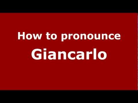 How to Pronounce Giancarlo - PronounceNames.com