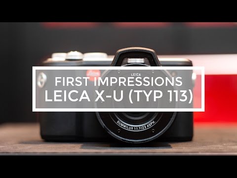 First Impressions - Leica X-U