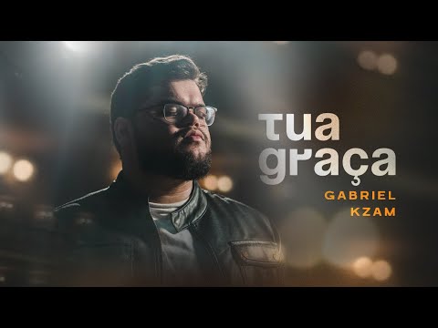 Tua Graça - Gabriel Kzam
