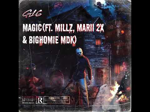 G16 - Magic (Ft. Millz, Marii 2x & BigHomie MDK)