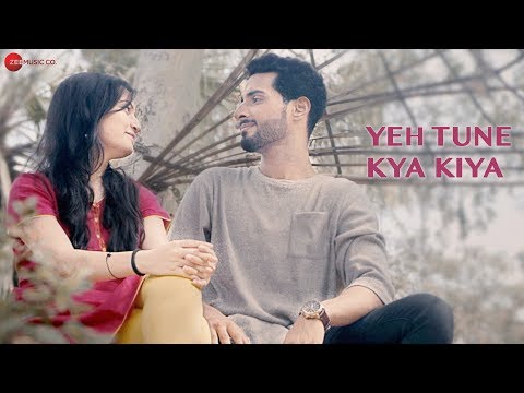 Yeh Tune Kya Kiya — watch video