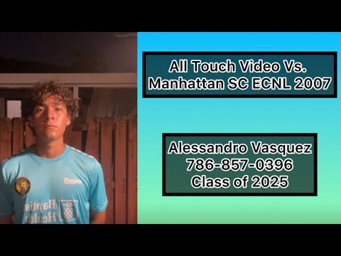 All Touch Video | Vs. Manhattan SC ECNL | Alessandro Vasquez | FC Prime 2007 ECNL