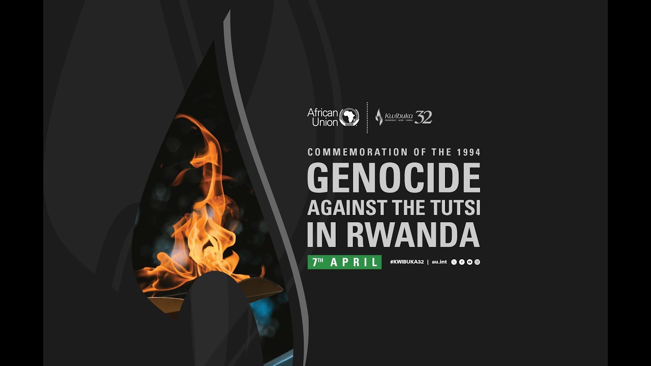 The 32nd Commemoration of the 1994 Genocide Against The Tutsi In Rwanda Kwibuka32