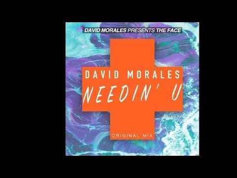 Needin' U (Original Mistake Mix) - David Morales presents The Face