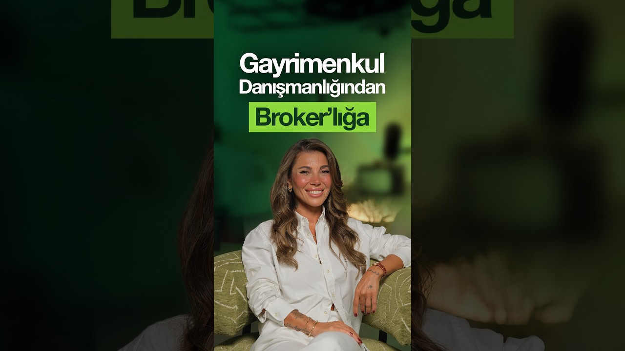 Gayrimenkul Danışmanlığından Broker'lığa