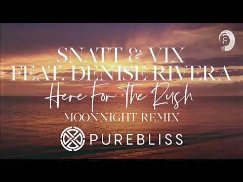[Sunday Chill Pick] Snatt & Vix feat. Denise Rivera - Here For The Rush (Moonnight Remix) + LYRICS