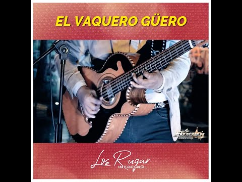 Los Rugar  - EL VAQUERO GÜERO - En Vivo #norteñas #corridos #fiesta