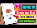 Create Your First Post Instagram Create Your First Post Problem Instagram Posts Not Showing