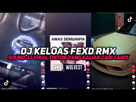 DJ KELOAS FEXD RMX SOUND JEDAG JEDUG VIRAL TIKTOK YANG KALIAN CARI CARI!!