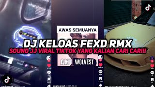 Download lagu DJ KELOAS FEXD RMX SOUND JEDAG JEDUG VIRAL TIKTOK YANG KALIAN CARI CARI!! mp3 Download lagu DJ KELOAS FEXD RMX SOUND JEDAG JEDUG VIRAL TIKTOK YANG KALIAN CARI CARI!! mp3