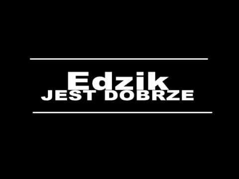 Edzik - Jest dobrze