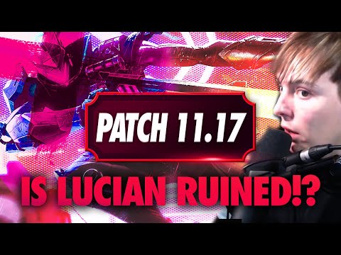 IS LUCIAN RUINED!? THIS IS NOT THE WORLDS PATCH!  | LS LoL PATCH NOTES 11.17 RUNDOWN