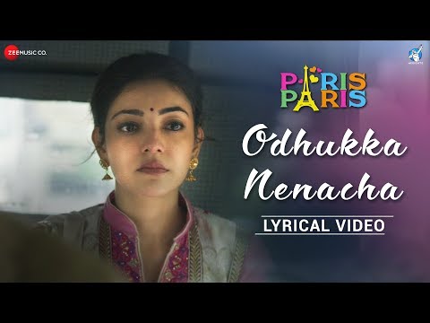 Odhukka Nenacha - Lyrical Video | Paris Paris | Kajal Aggarwal | Ramesh Aravind | Amit Trivedi