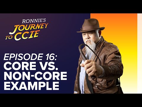 Episode 16 - Examples of Core vs. Non-Core Tasks - Journey to CCIE