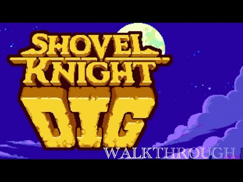 Shovel Knight Dig: Full Run Walkthrough