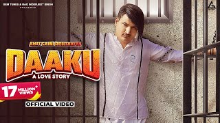 Daaku (Official Video) : Amit Saini Rohtakiya  Kan