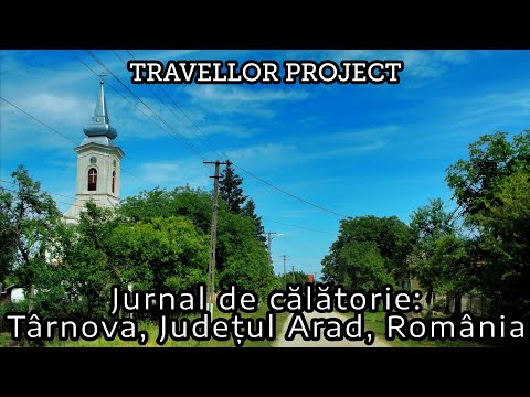 Jurnal de călătorie: Târnova, Județul Arad, România