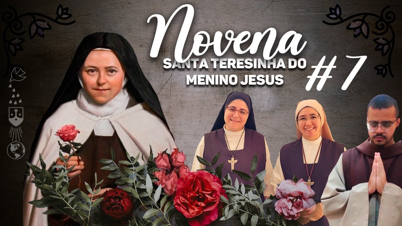 7º dia da Novena à Santa Teresinha do Menino Jesus.