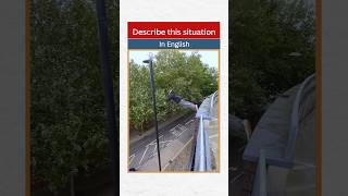 Describe this situation in English | #learnenglish #spokenenglish #fluentinenglish
