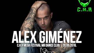 Dj Alex Gimenez MR Festival CHR 28 5 2016