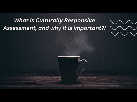 Culturally Responsive Assessment: A Paradigm Shift in Education