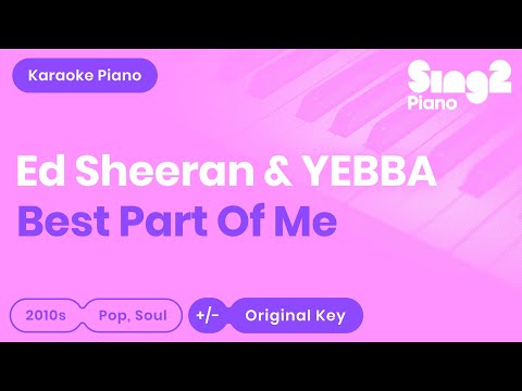 Ed Sheeran, YEBBA - Best Part of Me (Karaoke Piano)