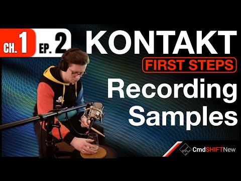 Recording Acoustic Audio Samples for Your First Instrument... KONTAKT: FIRST STEPS (Ch. 1 Ep. 2)