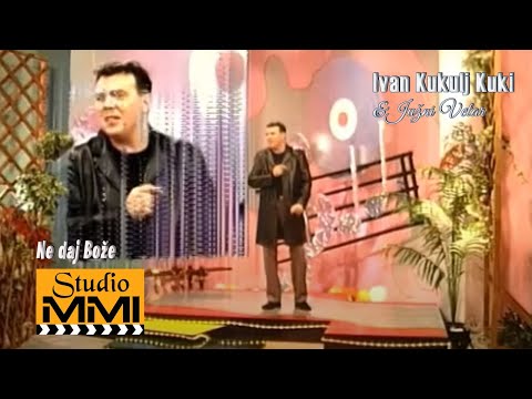 Ivan Kukolj Kuki i Juzni Vetar -   Ne daj Boze (2000)