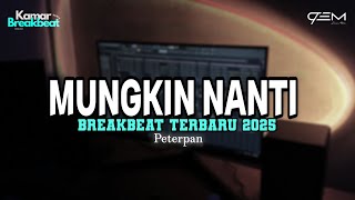 Download lagu DJ MUNGKIN NANTI BREAKBEAT TERBARU 2025 mp3