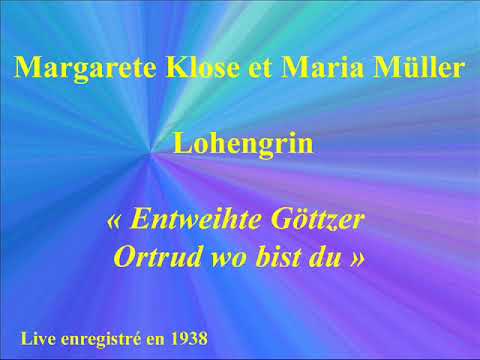 Margarete Klose et Maria Müller   Lohengrin   Entweihte Göttzer  Ortrud wo bist du  Live