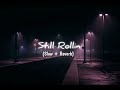 Still Rollin (Slow + Reverb) _  Subh