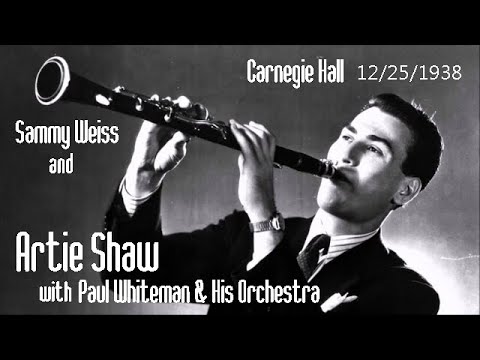 Artie Shaw with Paul Whiteman & His Orchestra 12/25/1938 “The Blues” | Sammy Weiss | Carnegie Hall