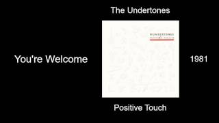 The Undertones - You&#39;re Welcome - Positive Touch [1981]