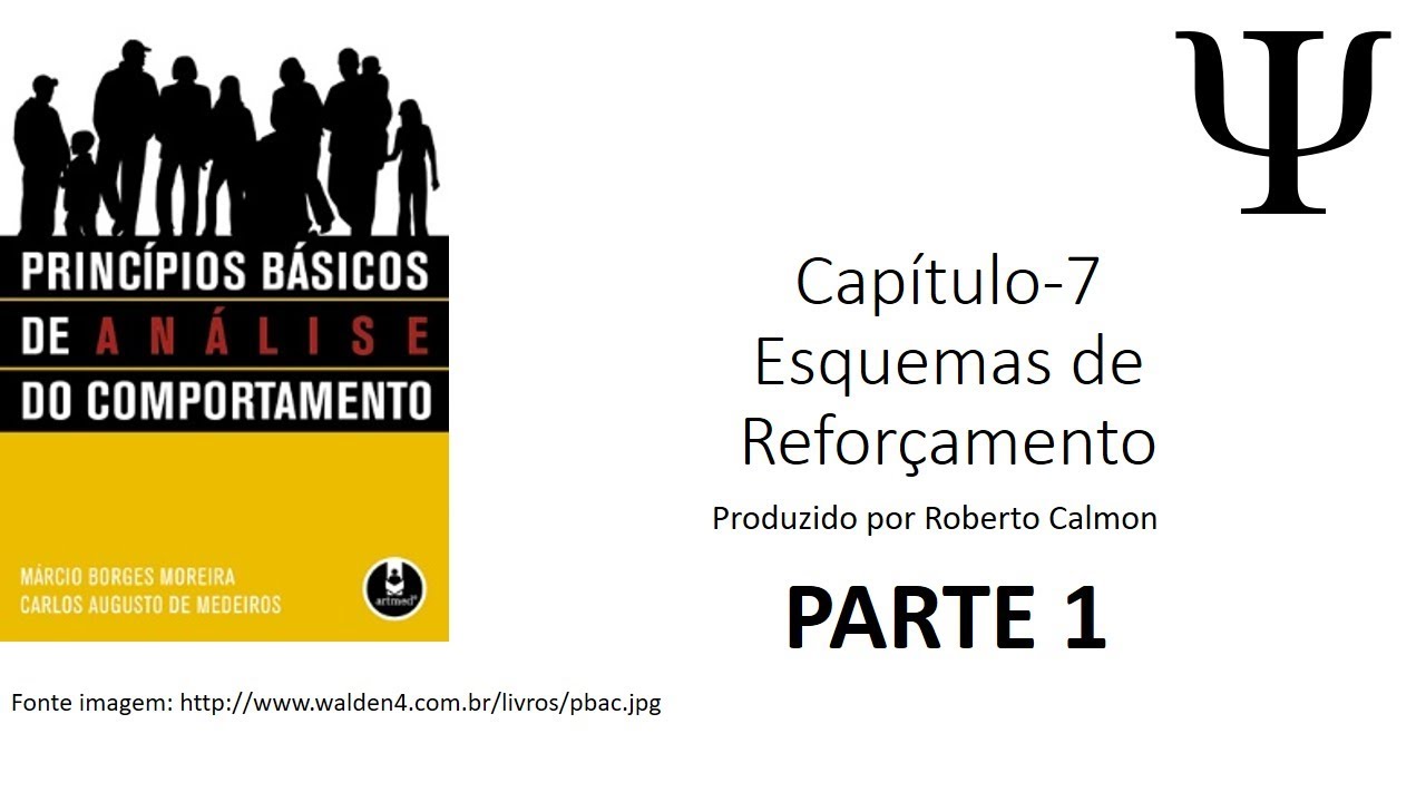 Princípios Básicos de Análise do Comportamento - Cap 7 - Esquemas de Reforçamento - Parte 1