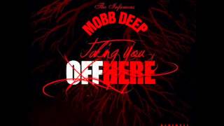 Mobb Deep - Taking You Off Here (New Music February 2014)